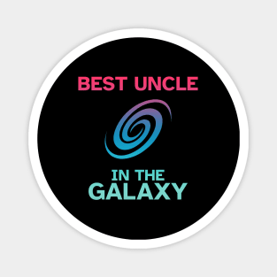 Best Uncle in the Galaxy - Funny Gift Idea Magnet